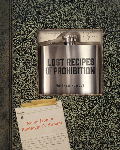Lost Recipes of Prohibition - Matthew Rowley