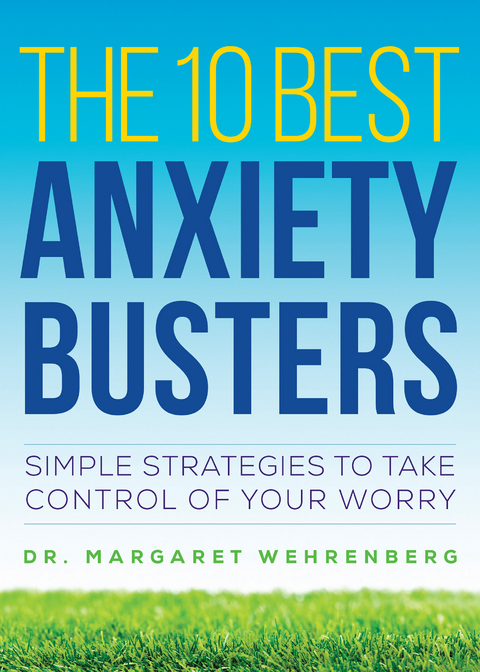 The 10 Best Anxiety Busters - Margaret Wehrenberg