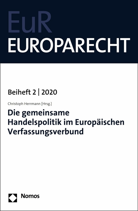 Die gemeinsame Handelspolitik im Europ&auml;ischen Verfassungsverbund - 