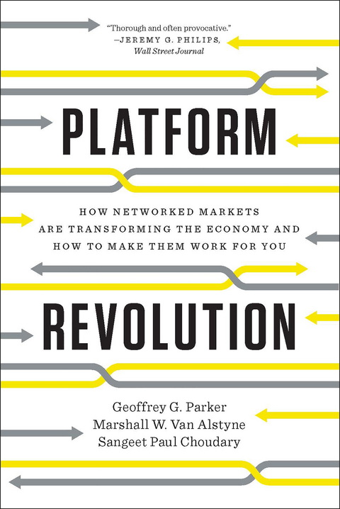 Platform Revolution - Geoffrey G. Parker, Marshall W. Van Alstyne, Sangeet Paul Choudary
