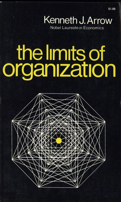 The Limits of Organization - Kenneth J. Arrow