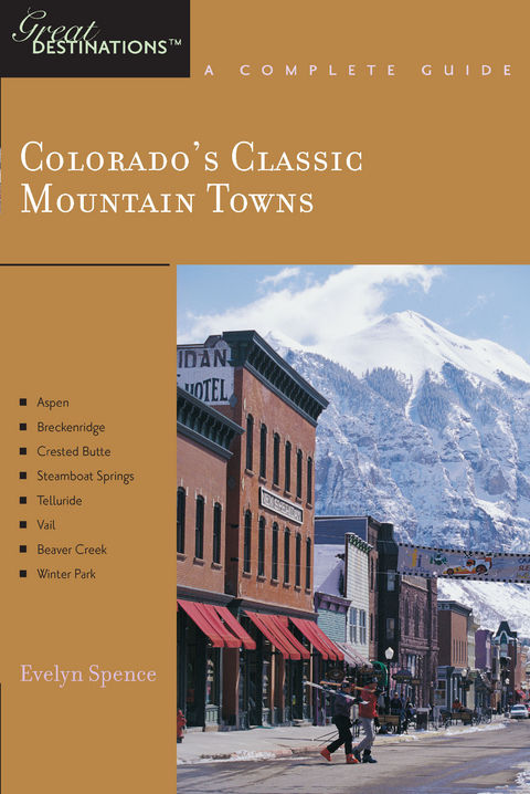 Explorer's Guide Colorado's Classic Mountain Towns: A Great Destination - Evelyn Spence