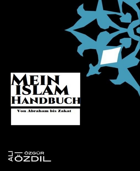 Mein Islam Handbuch - Ali &Ouml;zdil