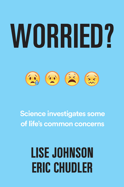 Worried? - Eric Chudler, Lise A. Johnson