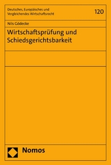 Wirtschaftspr&uuml;fung und Schiedsgerichtsbarkeit - Nils G&ouml;decke