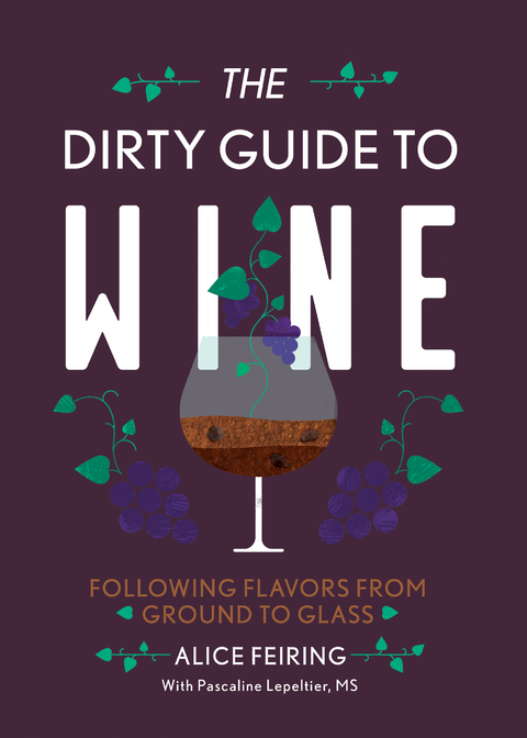 The Dirty Guide to Wine - Alice Feiring