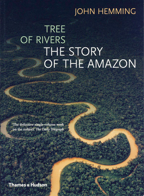 Tree of Rivers: The Story of the Amazon - John Hemming