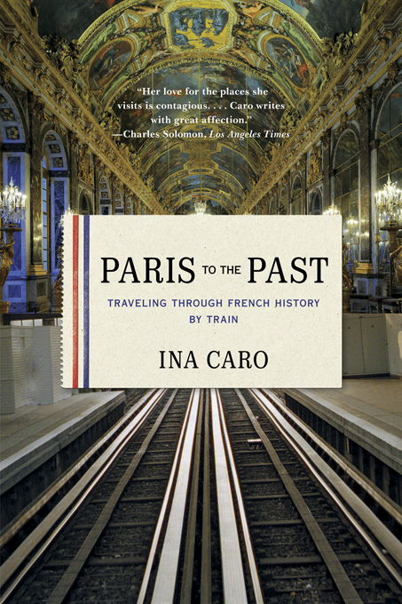 Paris to the Past - Ina Caro