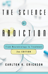 The Science of Addiction - Carlton K. Erickson
