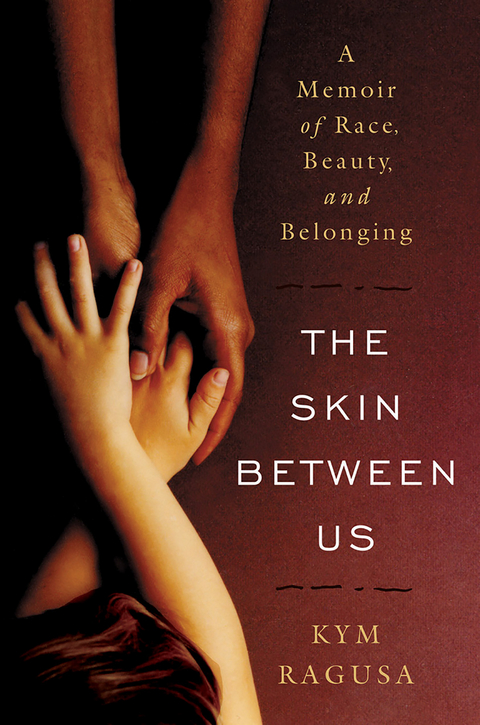 The Skin Between Us - Kym Ragusa