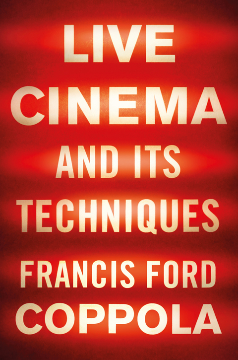 Live Cinema and Its Techniques - Francis Ford Coppola