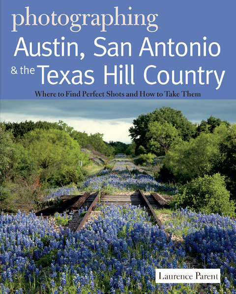 Photographing Austin, San Antonio and the Texas Hill Country - Laurence Parent