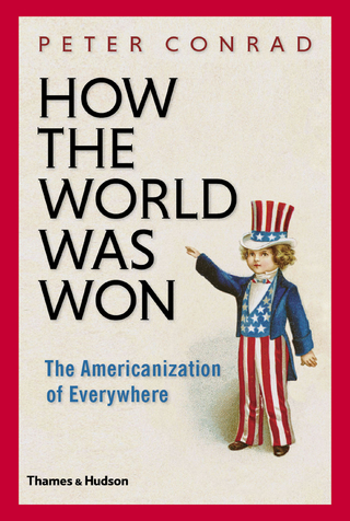 How The World Was Won: The Americanization of Everywhere