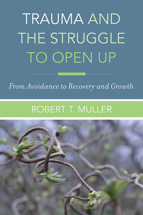 Trauma and the Struggle to Open Up - Robert T. Muller