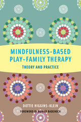 Mindfulness-Based Play-Family Therapy - Dottie Higgins-Klein