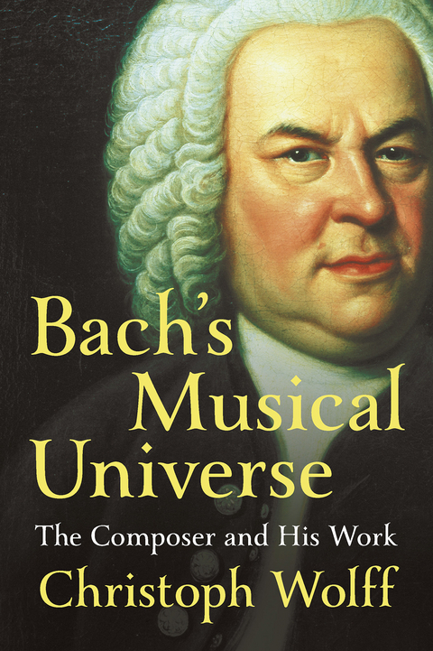 Bach's Musical Universe - Christoph Wolff