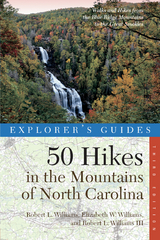 Explorer's Guide 50 Hikes in the Mountains of North Carolina - Robert L. Williams