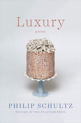 Luxury - Philip Schultz