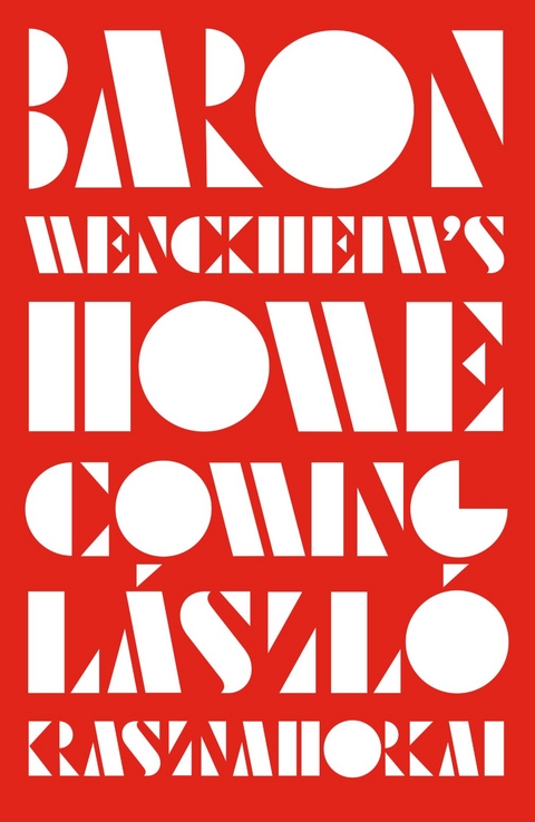 Baron Wenckheim's Homecoming - L&aacute;szl&oacute; Krasznahorkai