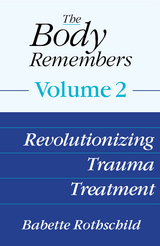 The Body Remembers Volume 2 - Babette Rothschild