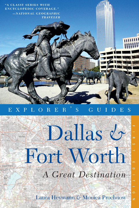 Explorer's Guide Dallas & Fort Worth: A Great Destination - Laura Heymann, Monica Prochnow