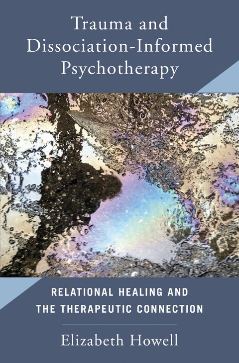 Trauma and Dissociation Informed Psychotherapy - Elizabeth Howell