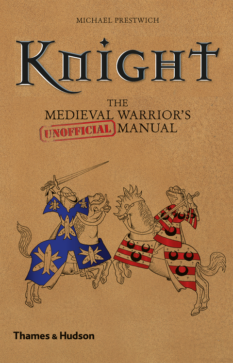 Knight: The Medieval Warrior's (Unofficial) Manual - Michael Prestwich