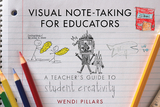 Visual Note-Taking for Educators - Wendi Pillars