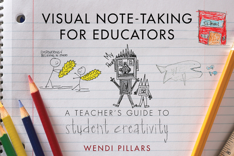 Visual Note-Taking for Educators - Wendi Pillars