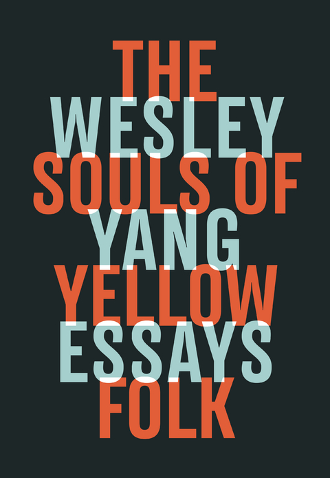 The Souls of Yellow Folk - Wesley Yang