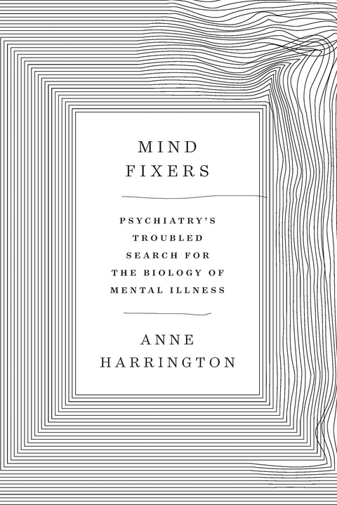 Mind Fixers - Anne Harrington