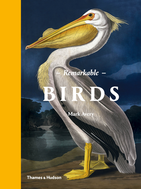 Remarkable Birds - Mark Avery