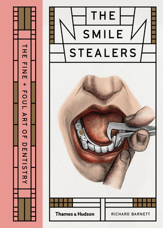 Smile Stealers: The Fine and Foul Art of Dentistry