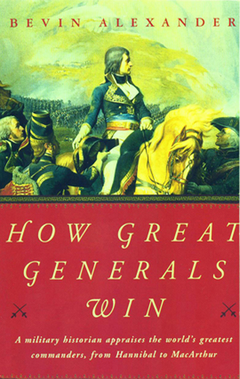 How Great Generals Win - Bevin Alexander