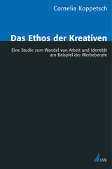 Das Ethos der Kreativen - Cornelia Koppetsch