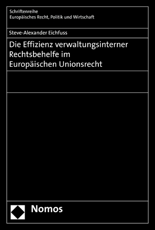 Die Effizienz verwaltungsinterner Rechtsbehelfe im Europäischen Unionsrecht