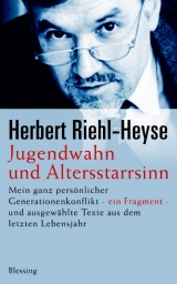 Jugendwahn und Altersstarrsinn - Herbert Riehl-Heyse