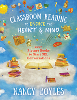 Classroom Reading to Engage the Heart and Mind - Nancy Boyles