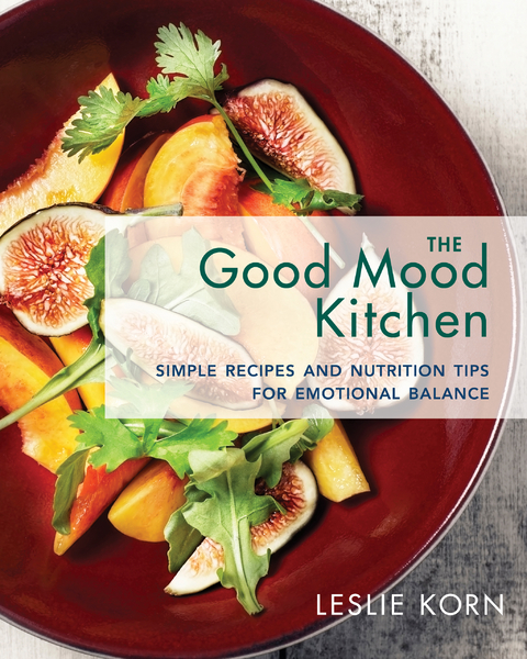 The Good Mood Kitchen - Leslie Korn