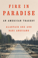 Fire in Paradise - Dani Anguiano, Alastair Gee