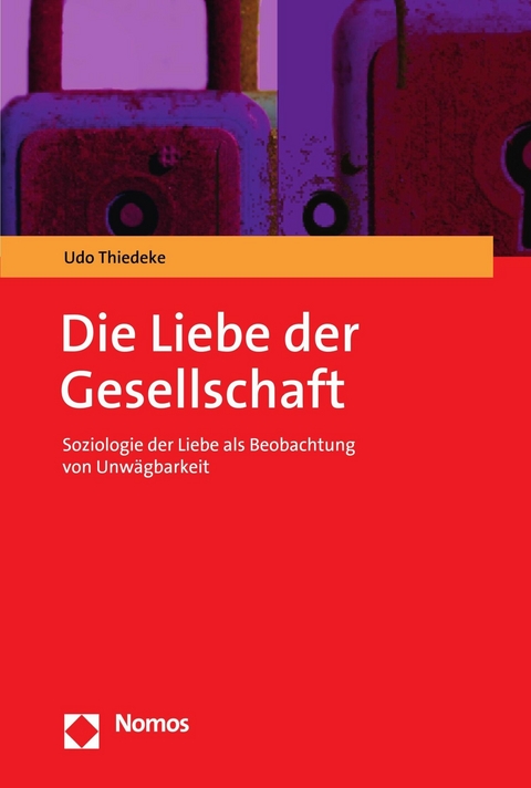 Die Liebe der Gesellschaft - Udo Thiedeke