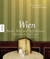 Wiener Geschichten - ein Streifzug durch Beisln, Bars und Kaffeeh&auml;user der K&uuml;nstler - Eva G Baur