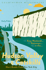Easy Weekend Getaways in the Hudson Valley & Catskills - Carly Fisher