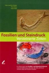 Fossilien und Steindruck &ndash; Versteinerte Zeiten - Hans J Gregor, Theo Kress, Heinz Malz