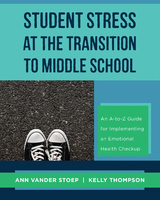Student Stress at the Transition to Middle School - Ann Vander Stoep, Kelly Thompson