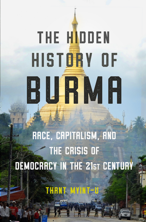 The Hidden History of Burma - Thant Myint-U