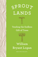 Sprout Lands - William Bryant Logan