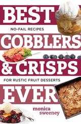 Best Cobblers and Crisps Ever - Monica Sweeney