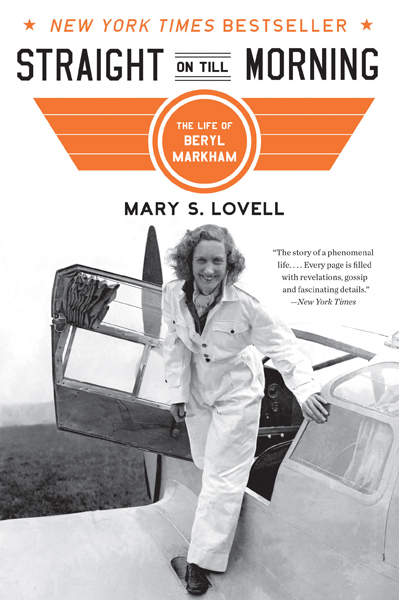 Straight on Till Morning: The Life of Beryl Markham - Mary S. Lovell