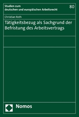 T&auml;tigkeitsbezug als Sachgrund der Befristung des Arbeitsvertrags - Christian Roth